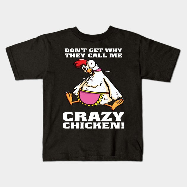 Crazy Chicken, different is fine! Crazy Chicken?! Kids T-Shirt by The Hammer